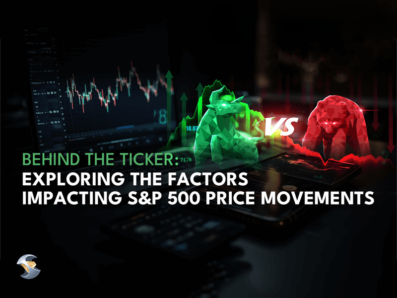 behind-the-ticker-exploring-the-factors-impacting-s-and-p-500-price-movements